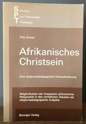 Seller image for Afrikanisches Christsein. Eine religionspdagogische Herausforderung. for sale by Antiquariat Lohmann