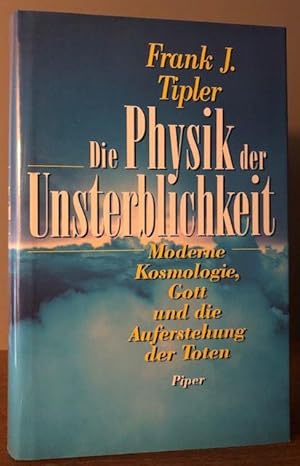 Seller image for Die Physik der Unsterblichkeit. Moderne Kosmologie, Gott und die Auferstehung der Toten. for sale by Antiquariat Lohmann