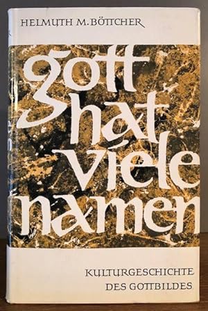 Imagen del vendedor de Gott hat viele Namen. Kulturgeschichte des Gottbildes. a la venta por Antiquariat Lohmann
