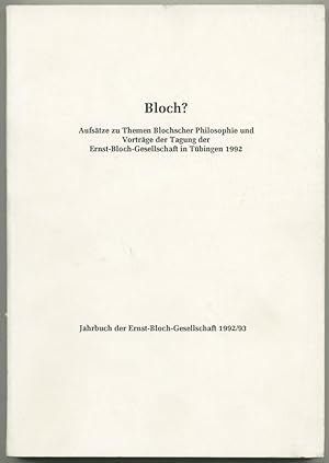 Bloch? Aufsätze zu Themen Blochscher Philosophie und Vorträge der Tagung der Ernst-Bloch-Gesellsc...