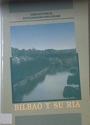 Imagen del vendedor de Bilbao y su ria Gua didctica interdisciplinar a la venta por Almacen de los Libros Olvidados