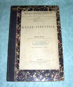 Bericht über die Weltausstellung in Philadelphia 1876. XVIII. Heft. Leder-Industrie.