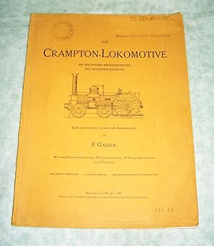 Die Crampton-Lokomotive. Mit besonderer Berücksichtigung der deutschen Bauarten. Eine historische...