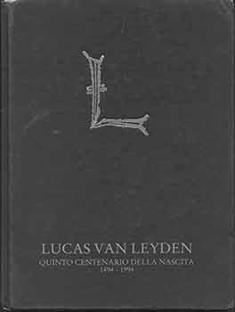 Lucas van Leyden: Quinto Centenario della Nascita.