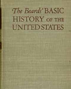 The Beards' Basic History of the United States. Early Edition.