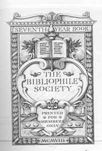 Seventeenth Year Book. The Bibliophile Society, 1908. One of a limited edition of 500.