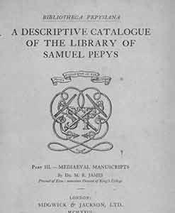 A Descriptive Catalogue of the Library of Samuel Pepys: Part III, Medieval Manuscripts.