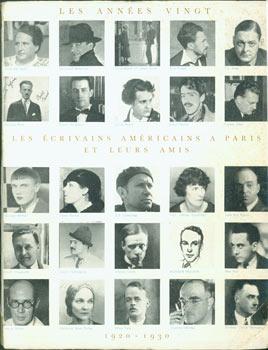 Les Annes Vingt. Les Ecrivains Americains a Paris et Leur Amis. 1920-1930. Exposition du 11 mars ...