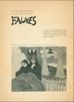 Imagen del vendedor de San Francisco Supplement to the Catalog of the Fauves. Listing The Introductory Section as Presented in San Francisco, the Local Loans, and Later Works by the Fauve Artists. a la venta por Wittenborn Art Books