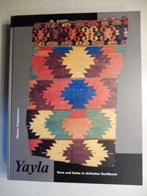 Yayla - Form und Farbe in türkischer Textilkunst *. Unter Mitarbeit.