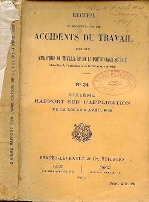 Immagine del venditore per RECUEIL DE DOCUMENTS SUR LES ACCIDENTS DU TRAVAIL - N34 - SIXIEME RAPPORT SUR L'APPLICATION DE LA LOI DU 9 AVRIL 1898 venduto da Le-Livre