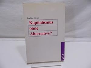 Kapitalismus ohne Alternative? : materialistische Gesellschaftstheorie und Möglichkeiten einer so...