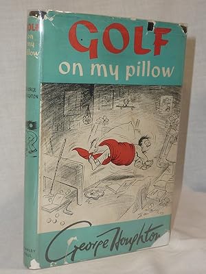 Seller image for Golf On My Pillow: Midnight Letters to A Son in Foreign Parts for sale by Antiquarian Golf