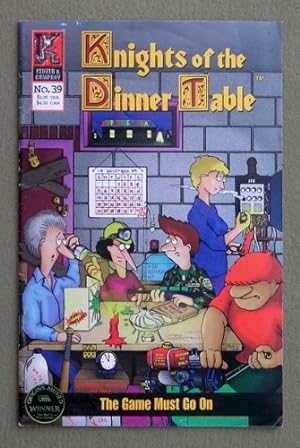 Image du vendeur pour Knights of the Dinner Table, No. 39: The Game Must Go On mis en vente par Wayne's Books