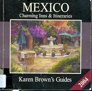 Bild des Verkufers fr Mexico Charming Inns & Itineraries : A Karen Brown's Guides 2004 zum Verkauf von Librairie Le Nord