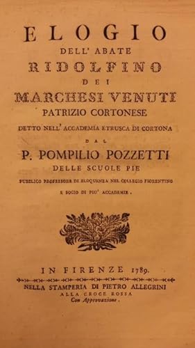 Bild des Verkufers fr ELOGIO DELL'ABATE RIDOLFINO DEI MARCHESI VENUTI PATRIZIO CORTONESE. Detto nell'Accademia Etrusca di Cortona. zum Verkauf von studio bibliografico pera s.a.s.