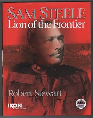 Imagen del vendedor de Sam Steele Lion of the Frontier a la venta por Ainsworth Books ( IOBA)