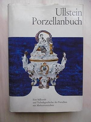 Ullstein Porzellanbuch. Eine Stilkunde und Technikgeschichte des Porzellans mit Markenverzeichnis...