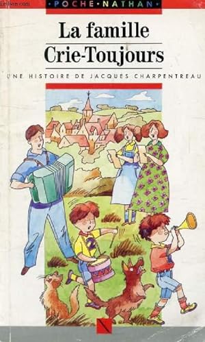Bild des Verkufers fr LA FAMILLE CRIE-TOUJOURS (Arc-en-Poche) zum Verkauf von Le-Livre