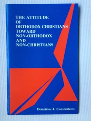 Seller image for The Attitude of Orthodox Christians Towards Non-Orthodox and Non-Christians for sale by Beach Hut Books