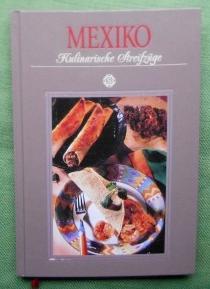 Mexiko. Kulinarische Streifzüge. Mit 80 Rezepten, exklusiv fotografiert für dieses Buch von Hans ...