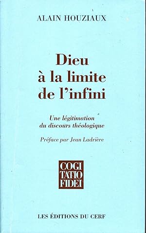 Dieu à la limite de l'infini. Une légitimation du discours théologique.