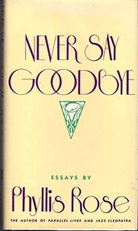 Seller image for Never Say Goodbye: Essays for sale by Fleur Fine Books