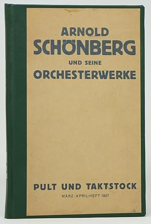 Seller image for Arnold Schonberg und seine Orchesterwerke. Sonderheft Marz/April 1927. Pult und Taktstock. Fachzeitschrift fur Dirigenten for sale by Underground Books, ABAA