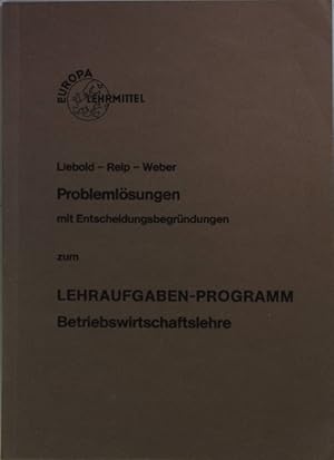 Bild des Verkufers fr Problemlsungen mit Entscheidungsbegrndungen zum Lehraufgaben-Programm Betriebswirtschaftslehre. zum Verkauf von books4less (Versandantiquariat Petra Gros GmbH & Co. KG)