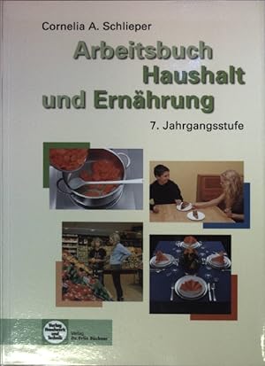 Seller image for Arbeitsbuch Haushalt und Ernhrung: Realschule 7. Jahrgangsstufe. for sale by books4less (Versandantiquariat Petra Gros GmbH & Co. KG)