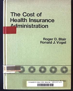 Immagine del venditore per The Cost of Health Insurance Administration: Economic Analysis venduto da books4less (Versandantiquariat Petra Gros GmbH & Co. KG)