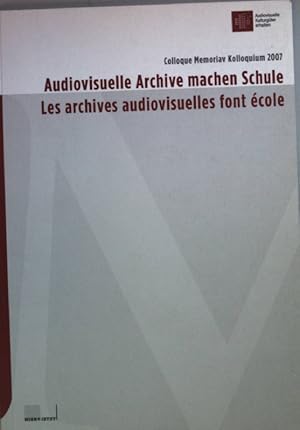 Bild des Verkufers fr Audiovisuelle Archive machen Schule/ Les archives audiovisuelles font cole. MEMORIAV: Colloque Memoriav ; 2007 zum Verkauf von books4less (Versandantiquariat Petra Gros GmbH & Co. KG)