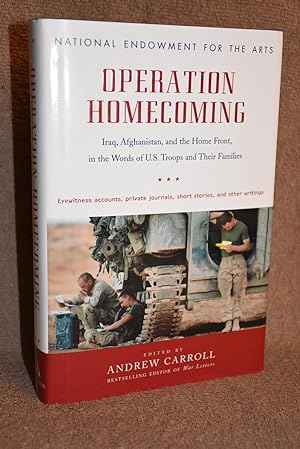 Operation Homecoming; Iraq, Afghanistan, and the Home Front, in the Words of U.S. Troops and Thei...