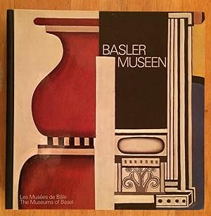 Basler Museen. The Museums of Basel, Les Musees de Bale