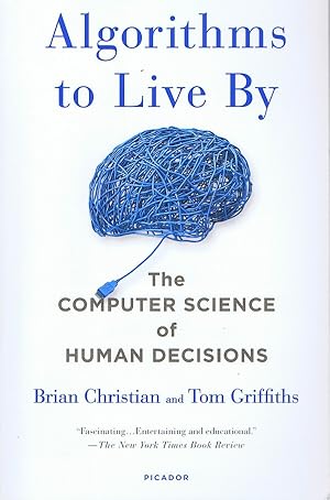 Imagen del vendedor de Algorithms to Live By: The Computer Science of Human Decisions a la venta por Round Table Books, LLC