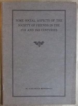 Immagine del venditore per Some Social Aspects of the Society of Friends in the 17th and 18th Centuries. A Thesis submitted to the Faculty of the University of Chicago in candidacy for the degree of Master of Arts. Department of Church History venduto da Antiquariat Blschke