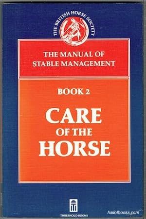 The Manual Of Stable Management Book 2: Care Of The Horse (The British Horse Society)
