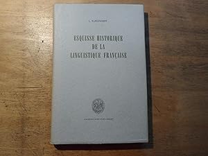 Bild des Verkufers fr Esquisse historique de la linguistique francaise et de ses rapports avec la linguistique generale zum Verkauf von Ratisbona Versandantiquariat