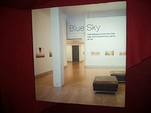 Image du vendeur pour Blue Sky. The Oregon Center for the Photographic Arts at 40. mis en vente par BookMine