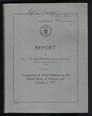 REPORT BY W. T. B. MCCORMACK ON HIS INVESTIGATION OF ROAD PROBLEMS IN THE UNITED STATES OF AMERIC...