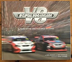 CLIPSAL 500 ADELAIDE 10 Years of the Greatest Race on Earth