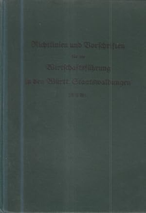 Richtlinien und Vorschriften für die Wirtschaftsführung in den Württ. Staatswaldungen (RVW)