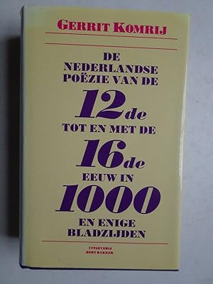 Bild des Verkufers fr De Nederlandse pezie van de twaalfde tot en met de zestiende eeuw in duizend en enige bladzijden. zum Verkauf von Antiquariaat De Boekenbeurs