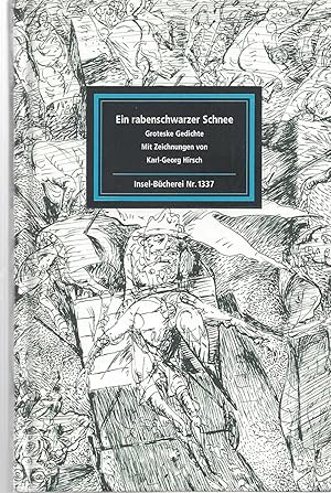 Seller image for Ein rabenschwarzer Schnee. Groteske Gedichte. Mit Illustrationen von Karl-Georg Hirsch. Herausgegeben von Hans-Joachim Simm. for sale by Versandantiquariat Alraune