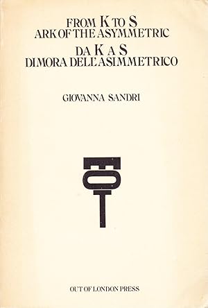 Bild des Verkufers fr From K to S: Ark of the asymmetric = Da K a S : dimora dell'asimmetrico zum Verkauf von Libreria Giorgio Maffei