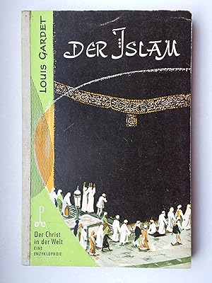 Bild des Verkufers fr Der Islam. (Der Christ in der Welt - Eine Enzyklopdie" Reihe XVII - die nichtchristlichen Religionen, Bd. 4) zum Verkauf von Bildungsbuch