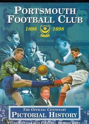 Image du vendeur pour Portsmouth Football Club,1898-1998: The Official Centenary Pictorial History mis en vente par Scorpio Books, IOBA