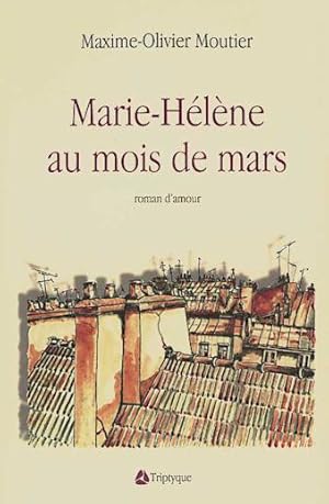 Marie-Hélène au mois de mars : roman d'amour