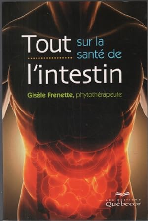 Bild des Verkufers fr Tout sur la sant de l'intestin zum Verkauf von librairie philippe arnaiz