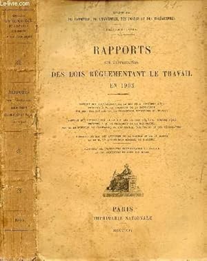 Immagine del venditore per RAPPORTS SUR L'APPLICATION DES LOIS REGLEMENTANT LE TRAVAIL EN 1903 / Rapport sur l'application de la loi du 2 novembre 1892 prsent par M. le Prsient de la Rpublique, par MM. les Membres de la Commission Suprieure du Travail, etc. venduto da Le-Livre